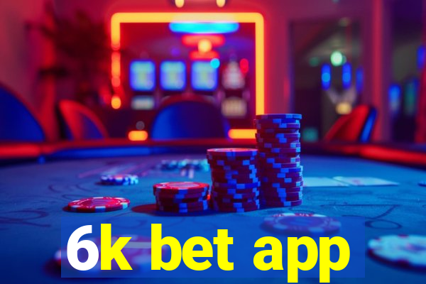 6k bet app